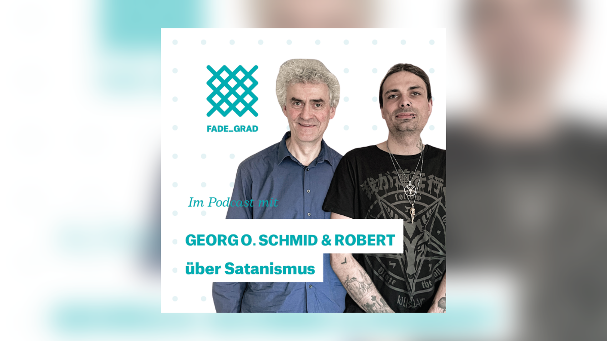 Georg O. Schmid, Religionsexperte bei Relinfo und Robert Thomsen, symbolischer Satanist zu Gast im fadegrad-Podcast zum Thema Satanismus.