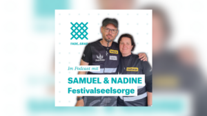 Samuel Hug und Nadine im fadegrad-Podcast über Festivalseelsorge.