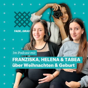 Familienfotografin Helena Görtler sowie Franziska Oberberger und Tabea Wendelin sprechen im Fadegrad-Podcast über Weihnachten, Schwangerschaft und Geburt.