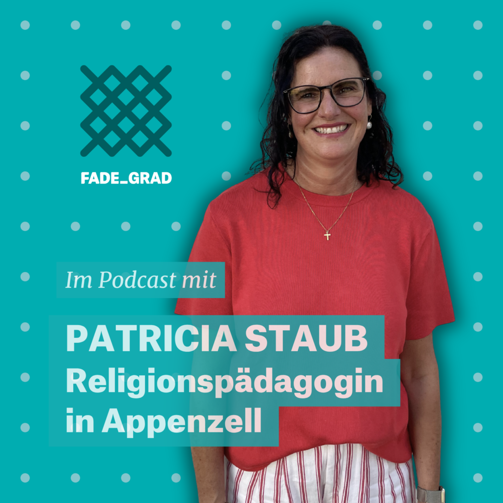 Patricia Staub, Religionspädagogin in Appenzell, erzählt im Fadegrad-Podast über Trauer, Firmung und das Leben als Frau in der Kirche.